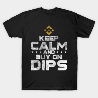 Binance BNB Coin Keep Calm and Buy The Dip Crypto Token Cryptocurrency Wallet Birthday Gift For Men Women Kids T-Shirt